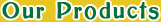 our products
